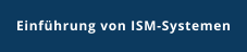 Einführung von ISM-Systemen